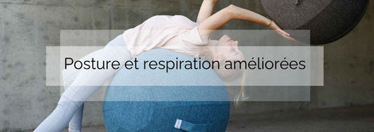 Respiration et Posture améliorées avec le ballon d'assise.