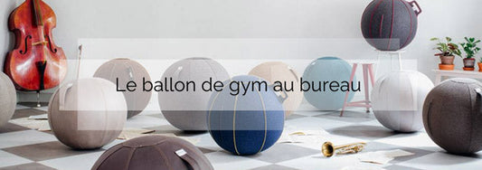 La gym ball au bureau, oui mais seulement si elle est design.
